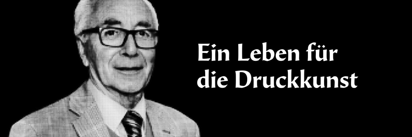 Ein Leben für die Druckkunst Ein Leben für die Druckkunst